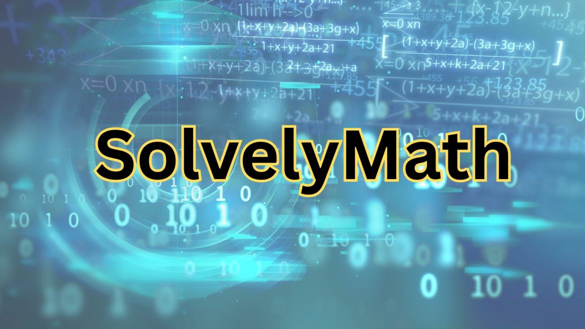 5-Reasons-SolvelyMath-Will-Be-Your-Perfect-Math-Companion